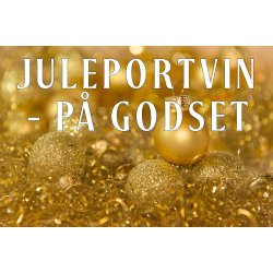 Juleportvin p Godset - Udsalg og KMPE smagning - 5 &amp; 6 December - 2025