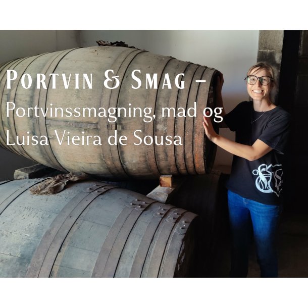 Portvin &amp; Smag � Portvinssmagning, mad og Luisa Vieira de Sousa